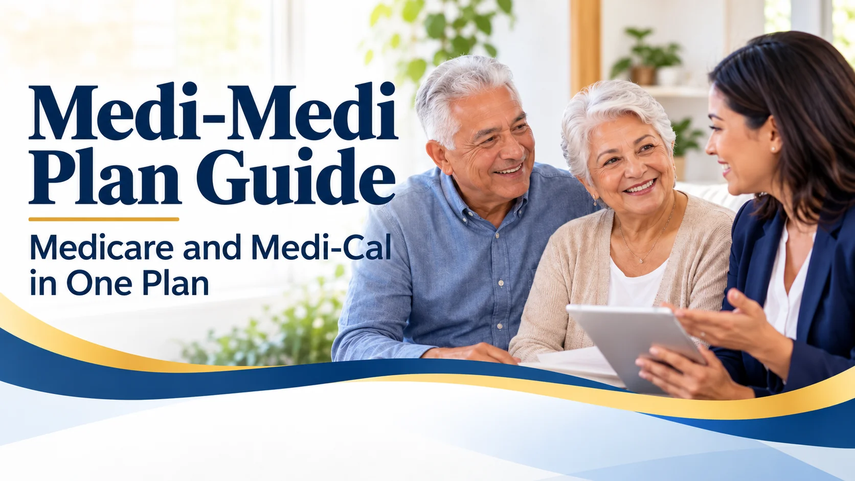 Medi-Medi Plan Guide: Medicare and Medi-Cal in One Plan